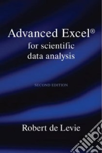 Advanced Excel for Scientific Data Analysis libro in lingua di De Levie Robert