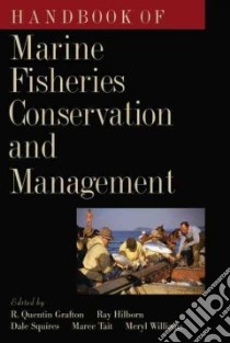 Handbook of Marine Fisheries Conservation and Management libro in lingua di Grafton R. Quentin (EDT), Hilborn Ray (EDT), Squires Dale (EDT), Tait Maree (EDT), Williams Meryl J. (EDT)