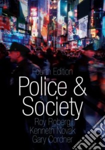 Police & Society libro in lingua di Roberg Roy, Novak Kenneth, Cordner Gary