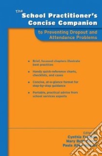 The School Practitioner's Concise Companion to Preventing Dropout and Attendance Problems libro in lingua di Franklin Cythia (EDT), Harris Mary Beth (EDT), Allen-Meares Paula (EDT)