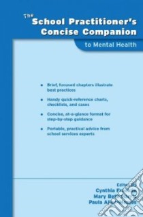 The School Practitioner's Concise Companion to Mental Health libro in lingua di Franklin Cynthia (EDT), Harris Mary Beth (EDT), Allen-Meares Paula (EDT)
