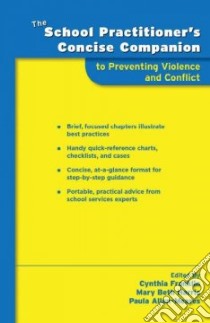The School Practitioner's Concise Companion to Preventing Violence and Conflict libro in lingua di Franklin Cynthia (EDT), Harris Mary Beth (EDT), Allen-Meares Paula (EDT)