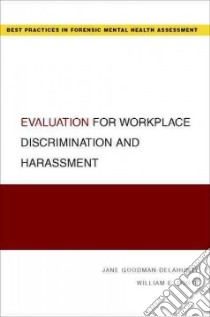 Evaluation for Workplace Discrimination and Harassment libro in lingua di Goodman-Delahunty Jane, Foote William E.