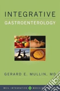Integrative Gastroenterology libro in lingua di Mullin Gerard E. (EDT)