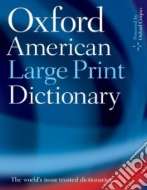 Oxford American Large Print Dictionary libro in lingua di Oxford University Press (EDT)