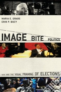 Image Bite Politics libro in lingua di Grabe Maria Elizabeth, Bucy Erik Page