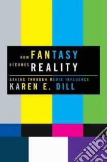 How Fantasy Becomes Reality libro in lingua di Dill Karen E.