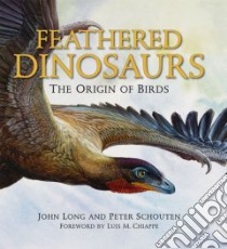 Feathered Dinosaurs libro in lingua di Long John