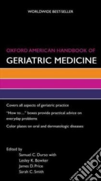Oxford American Handbook of Geriatric Medicine libro in lingua di Durso Samuel C. M.D. (EDT), Bowker Lesley K. (EDT), Price James D. (EDT), Smith Sarah C. (EDT)