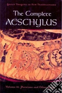 The Complete Aeschylus libro in lingua di Burian Peter (EDT), Shapiro Alan (EDT)