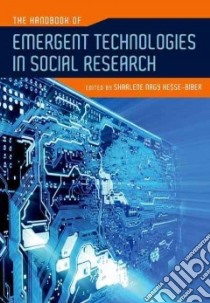 The Handbook of Emergent Technologies in Social Research libro in lingua di Hesse-Biber Sharlene Nagy (EDT)