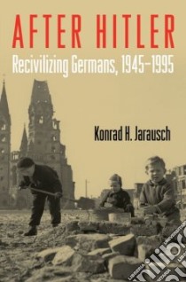 After Hitler libro in lingua di Jarausch Konrad Hugo, Hunziker Brandon (TRN)