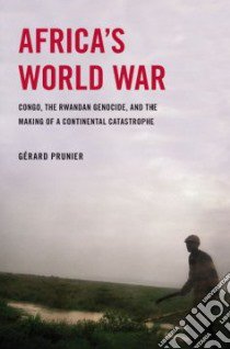 Africa's World War libro in lingua di Prunier Gerard