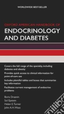 Oxford American Handbook of Endocrinology and Diabetes libro in lingua di Draznin Boris (EDT), Epstein Sol (EDT), Turner Helen E. (CON), Wass John A. H. (CON)