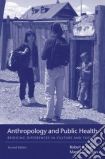 Anthropology and Public Health libro in lingua di Hahn Robert A., Inborn Marcia