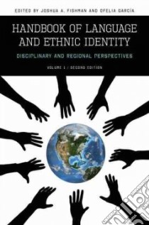 Handbook of Language & Ethnic Identity libro in lingua di Fishman Joshua A. (EDT), Garcia Ofelia (EDT)