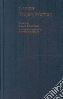 Trojan Women libro in lingua di Euripides, Shapiro Alan (TRN), Burian Peter (INT)
