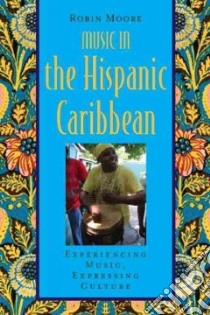 Music in the Hispanic Caribbean libro in lingua di Moore Robin, Wade Bonnie, Campbell Patricia