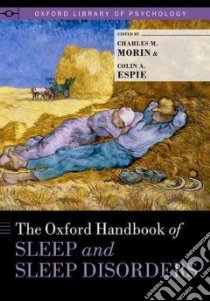 The Oxford Handbook of Sleep and Sleep Disorders libro in lingua di Morin Charles M. (EDT), Espie Colin A. (EDT)