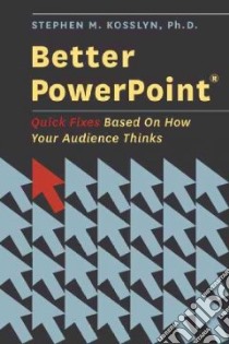 Better Powerpoint libro in lingua di Kosslyn Stephen M.