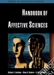 Handbook of Affective Sciences libro in lingua di Davidson Richard J. (EDT), Sherer Klaus R. (EDT), Goldsmith H. Hill (EDT)