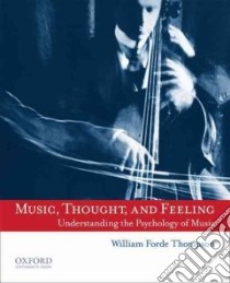 Music, Thought, and Feeling libro in lingua di Thompson William Forde