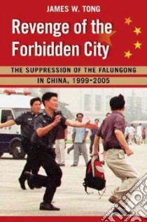 Revenge of the Forbidden City libro in lingua di Tong James W.