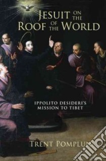 Jesuit on the Roof of the World libro in lingua di Pomplun Trent