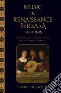 Music in Renaissance Ferrara 1400-1505 libro in lingua di Lockwood Lewis