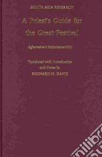 A Priest's Guide for the Great Festival Aghorasiva's Mahotsavavidhi libro in lingua di Davis Richard H. (TRN)