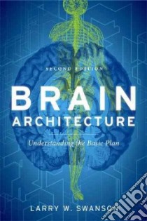 Brain Architecture libro in lingua di Swanson Larry W.