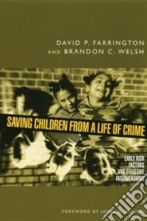 Saving Children from a Life of Crime libro in lingua di Farrington David P., Welsh Brandon C.