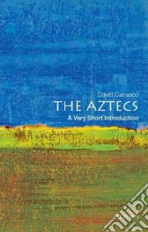 The Aztecs libro in lingua di Carrasco David