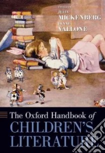 The Oxford Handbook of Children's Literature libro in lingua di Mickenberg Julia L. (EDT), Vallone Lynne (EDT)