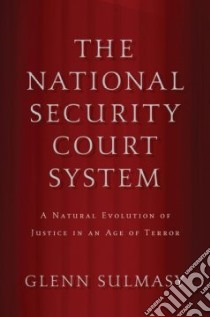 The National Security Court System libro in lingua di Sulmasy Glenn M.