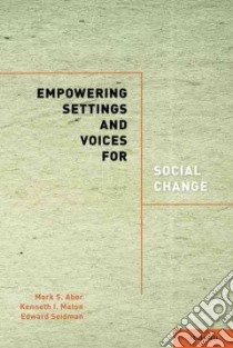 Empowering Settings and Voices for Social Change libro in lingua di Aber Mark S. (EDT), Maton Kenneth I. (EDT), Seidman Edward (EDT)