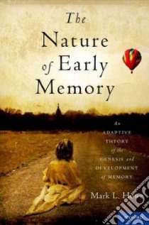 The Nature of Early Memory libro in lingua di Howe Mark L.