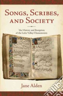 Songs, Scribes, and Society libro in lingua di Alden Jane