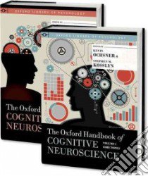The Oxford Handbook of Cognitive Neuroscience libro in lingua di Ochsner Kevin N. (EDT), Kosslyn Stephen M. (EDT)