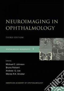 Neuroimaging in Ophthalmology libro in lingua di Johnson Michael C. M.D., Policeni Bruno A. M.D., Lee Andrew G., Smoker Wendy R. K. M.D.