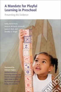 A Mandate for Playful Learning in Preschool libro in lingua di Hirsh-Pasek Kathy, Golinkoff Roberta Michnick, Berk Laura E., Singer Dorothy G.