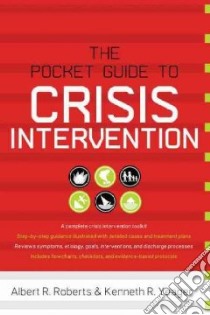 Pocket Guide to Crisis Intervention libro in lingua di Roberts Albert R., Yeager Kenneth R.
