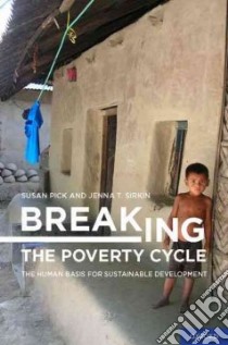 Breaking the Poverty Cycle libro in lingua di Pick Susan, Sirkin Jenna