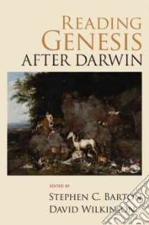 Reading Genesis After Darwin libro in lingua di Barton Stephen C. (EDT), Wilkinson David (EDT)