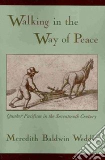 Walking in the Way of Peace libro in lingua di Weddle Meredith Baldwin