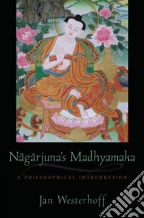 Nagarjuna's Madhyamaka libro in lingua di Westerhoff Jan