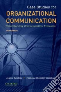 Case Studies for Organizational Communication libro in lingua di Keyton Joann (EDT), Shockley-Zalabak Pamela (EDT)