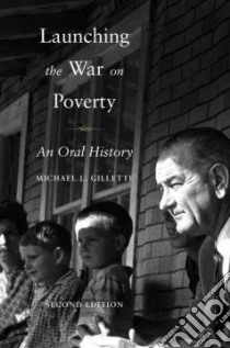 Launching the War on Poverty libro in lingua di Gillette Michael L.