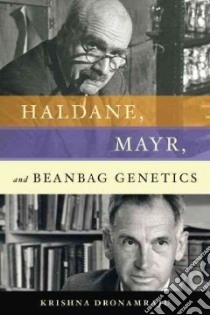 Haldane, Mayr, and Beanbag Genetics libro in lingua di Krishna Dronamraju