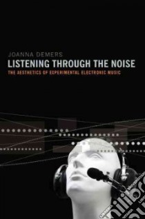 Listening Through the Noise libro in lingua di Demers Joanna
